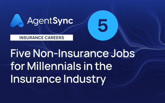Five Non-Insurance Jobs for Millennials in the Insurance Industry