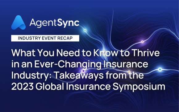 What You Need to Know to Thrive in an Ever-Changing Insurance Industry: Takeaways from the 2023 Global Insurance Symposium