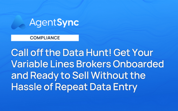 Call off the Data Hunt! Get Your Variable Lines Brokers Onboarded and Ready to Sell Without the Hassle of Repeat Data Entry